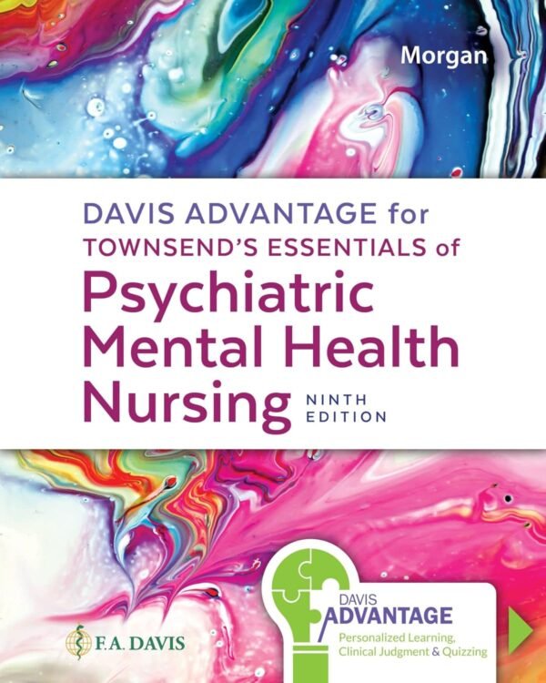 Test bank for Davis Advantage for Townsend’s Essentials of Psychiatric Mental Health Nursing 9th Edition