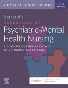 Test bank for Varcarolis’ Essentials of Psychiatric Mental Health Nursing, 5th Edition