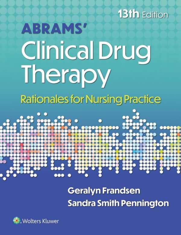 Abrams' Clinical Drug Therapy 13th Edition Test bank