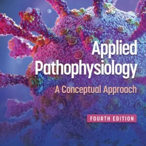 Applied Pathophysiology 4th Edition Test Bank PDF by Judi Nath, Carie Braun, and Cindy Anderson