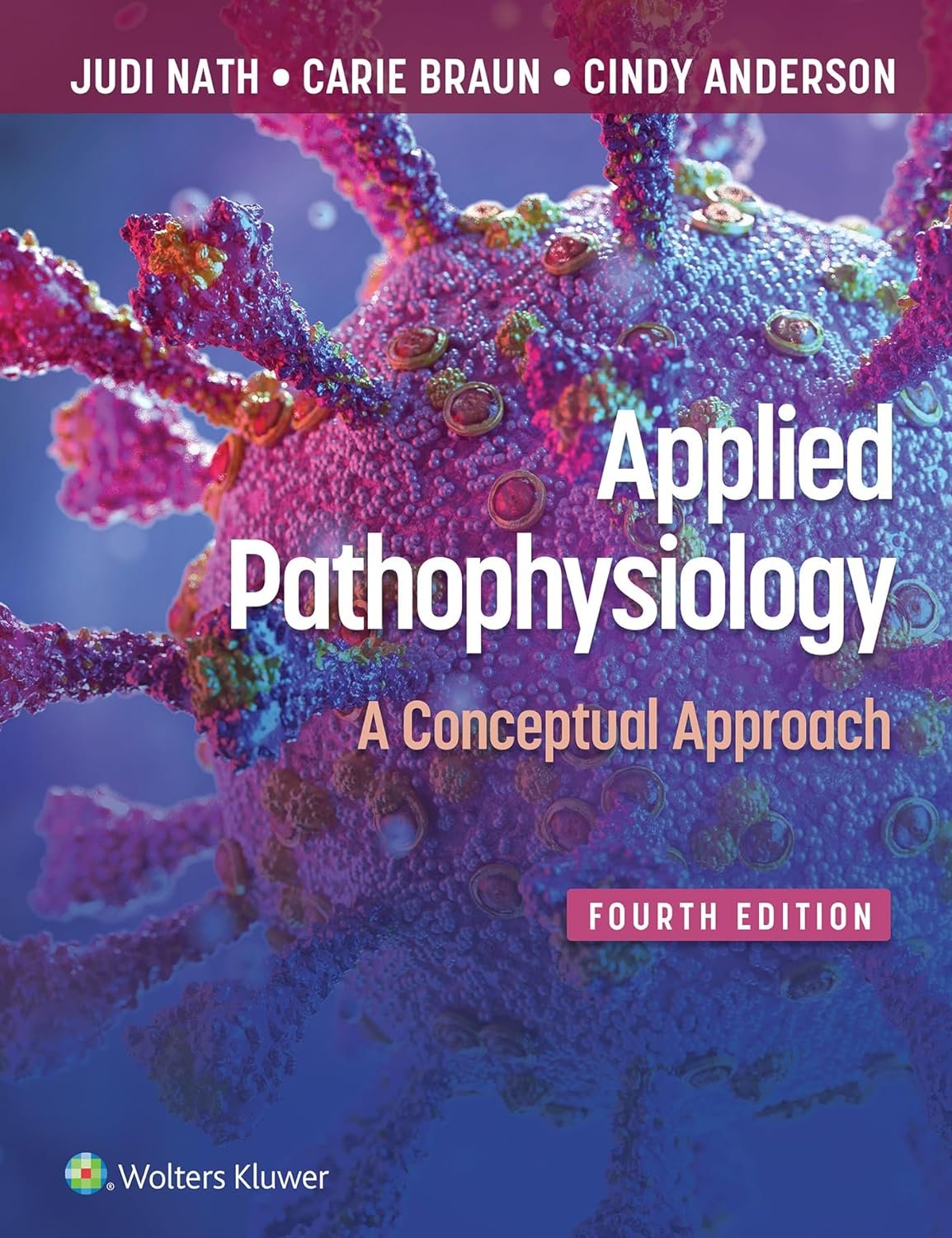 Applied Pathophysiology: A Conceptual Approach 4th Edition Test Bank PDF 1 Applied Pathophysiology 4th Edition Test Bank PDF by Judi Nath, Carie Braun, and Cindy Anderson