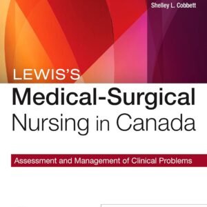 Test Bank Lewis’s Medical-Surgical Nursing in Canada, 5th Edition