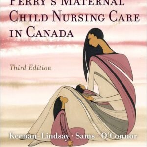 Perry’s Maternal Child Nursing Care in Canada 3rd Edition Test Bank PDF Instant Download