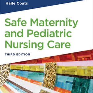 Safe Maternity & Pediatric Nursing Care 3rd Edition Test Bank PDF – NCLEX maternity and pediatric nursing questions