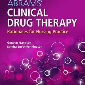 Abrams’ Clinical Drug Therapy: Rationales for Nursing Practice, 12th Edition