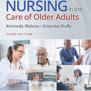 Advanced Practice Nursing in the Care of Older Adults 3rd Edition Test Bank PDF by Laurie Kennedy-Malone and Evelyn Duffy