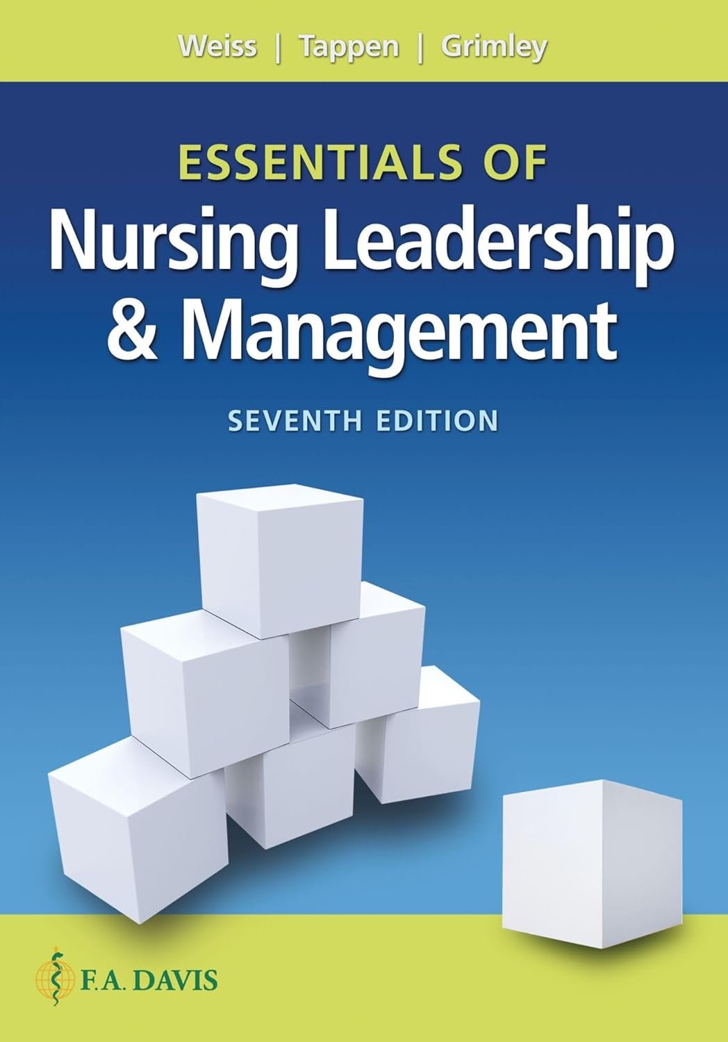 Test bank of Essentials of Nursing Leadership & Management 7th Edition by Sally A. Weiss 1 Essentials of Nursing Leadership & Management 7th Edition