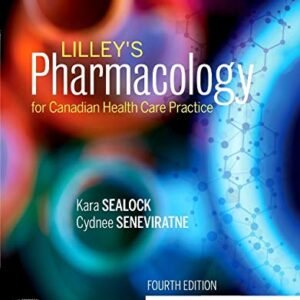 Lilley’s Pharmacology for Canadian Health Care Practice 4th Edition Test Bank PDF cover — Sealock, Seneviratne, Lilley, Snyder — NCLEX ATI HESI prep