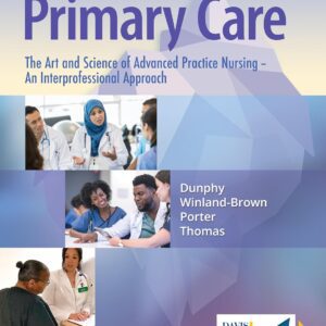 Primary Care: The Art and Science of Advanced Practice Nursing-An Interprofessional Approach 6th Edition